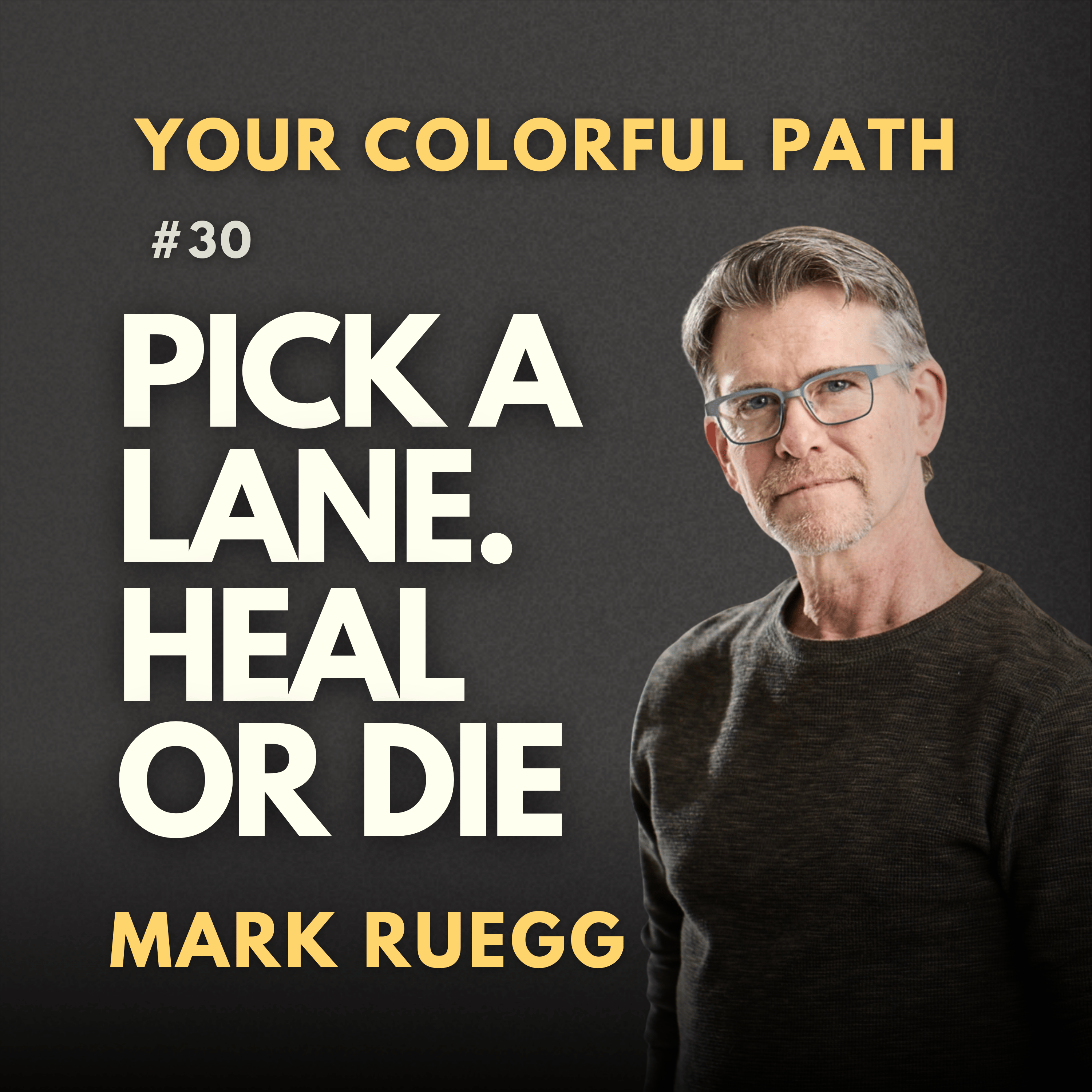 Mark Ruegg: Pick a Lane – Heal or Die | Your Colorful Path – Divine Amuleto